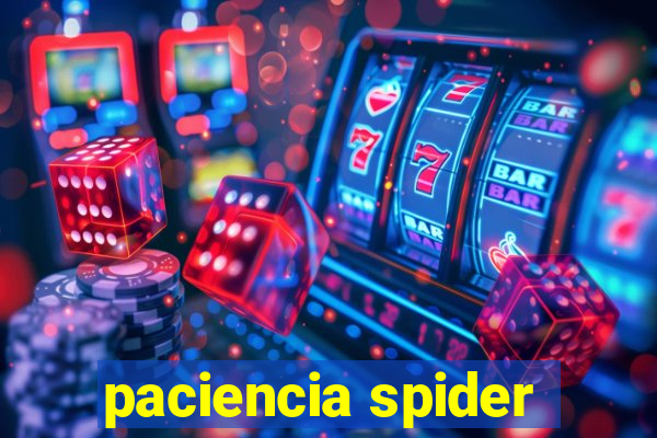 paciencia spider